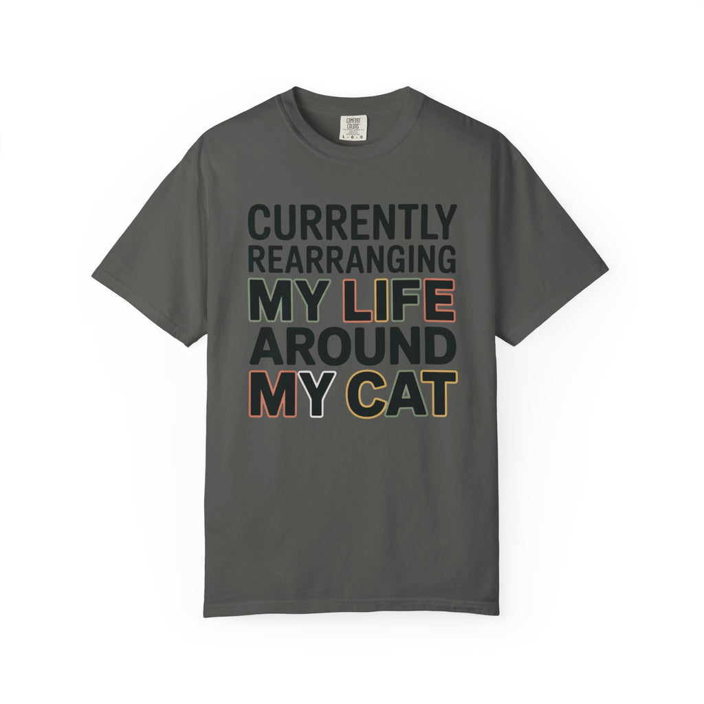 Currently Rearranging My Life Around My Cat T-Shirt