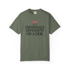 Emotionally Dependent On A Dog T-Shirt