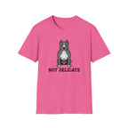 Not Delicate Dog T-Shirt
