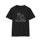 Fur Ever Family Dog and Cat T-Shirt