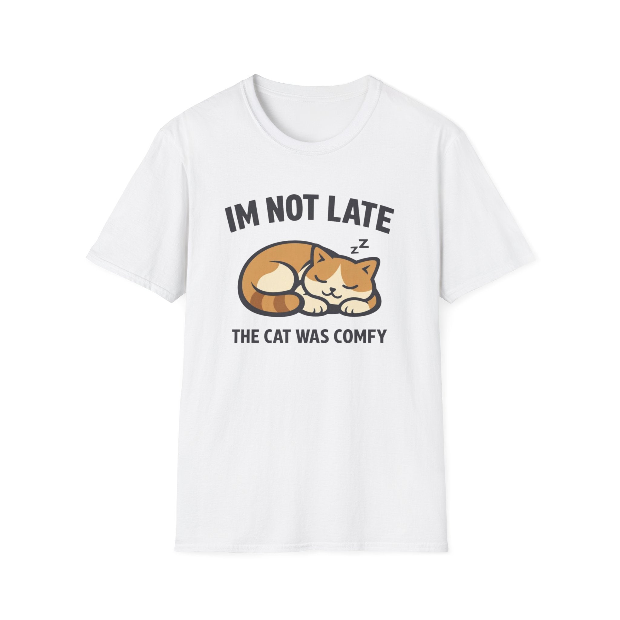 I'm Not Late The Cat Was Comfy T-Shirt