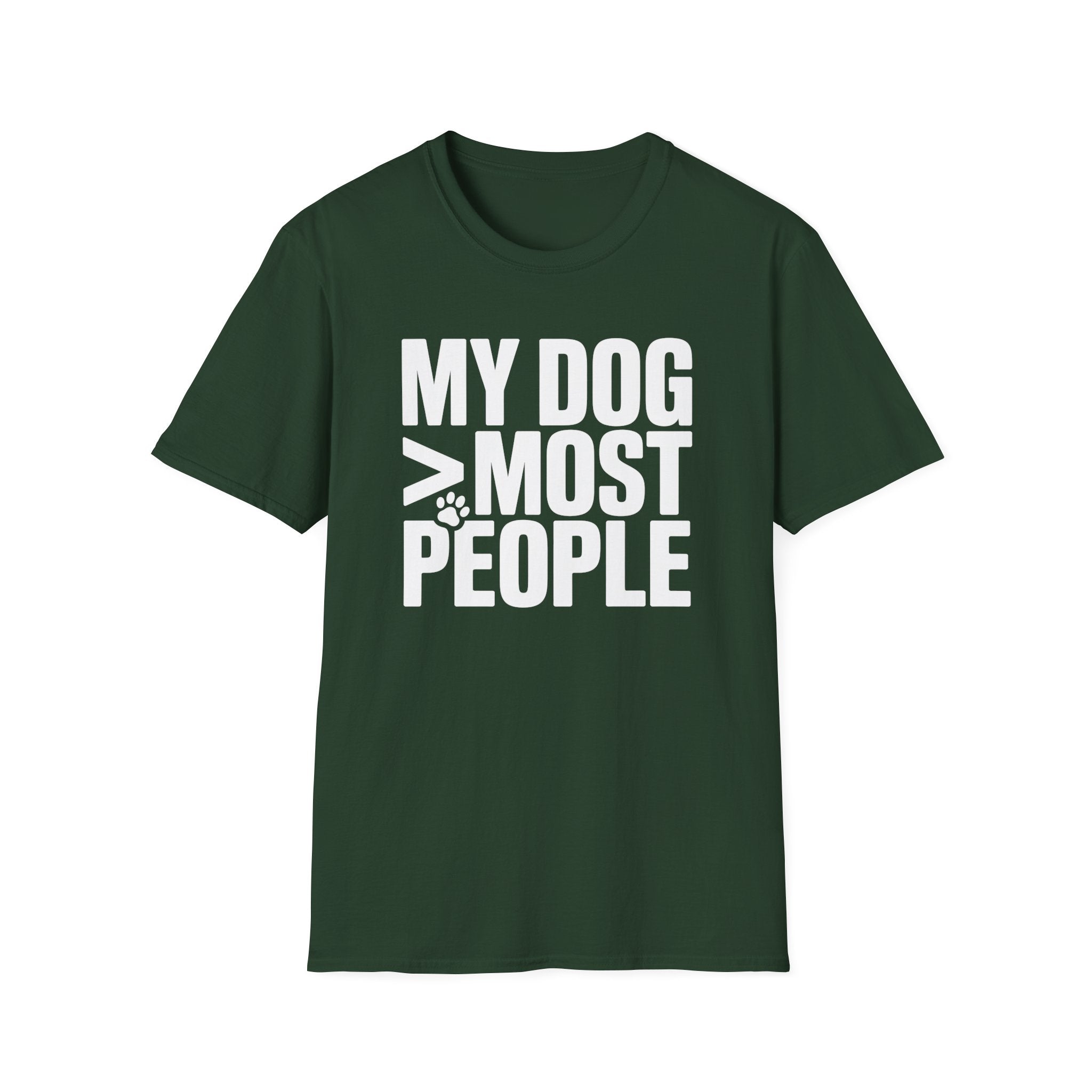 My Dog Over Most People T-Shirt