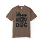 This Human Belongs to My Dog T-Shirt