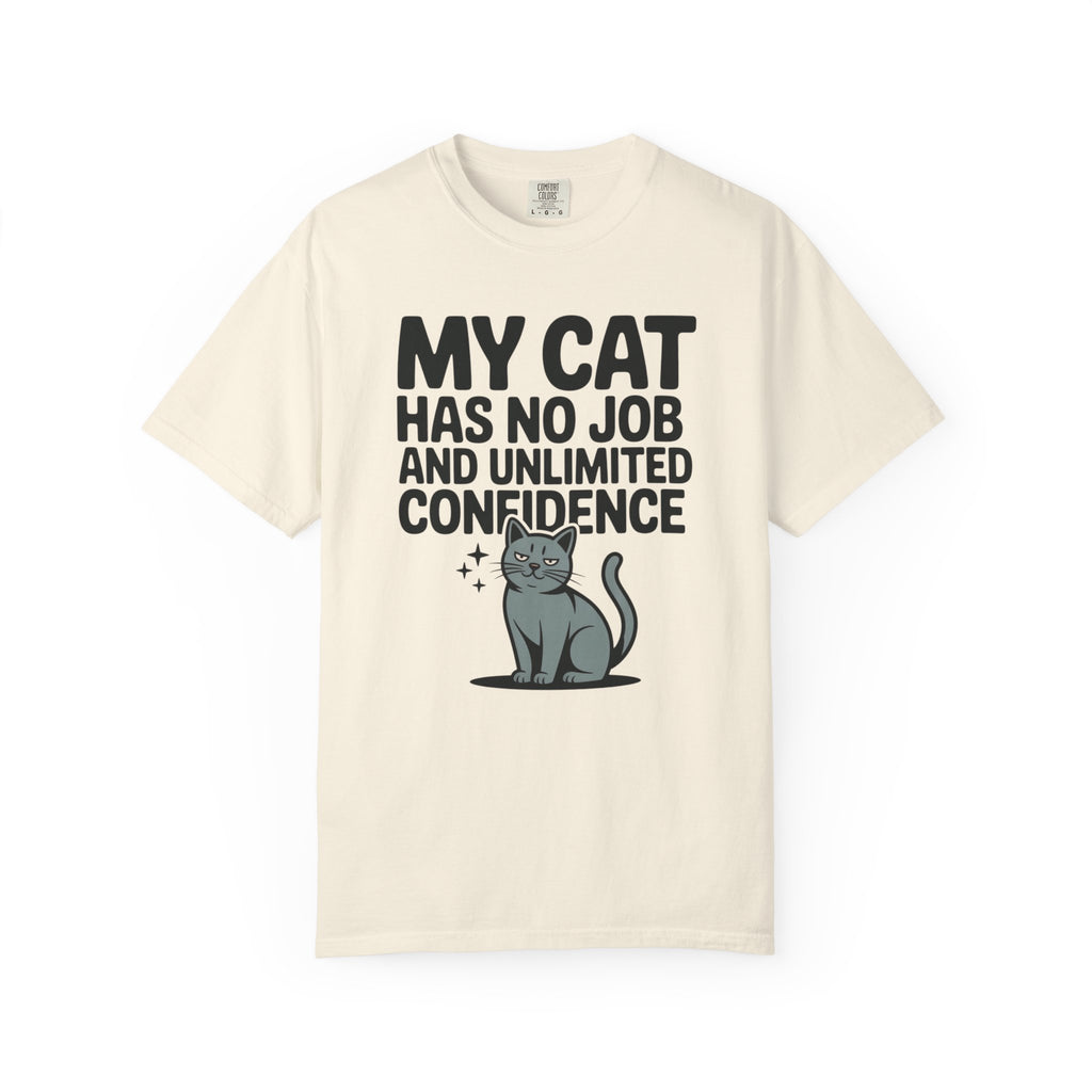 My Cat Has No Job and Unlimited Confidence Cat T-Shirt