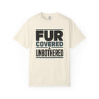 Fur Covered & Unbothered Pet T-Shirt