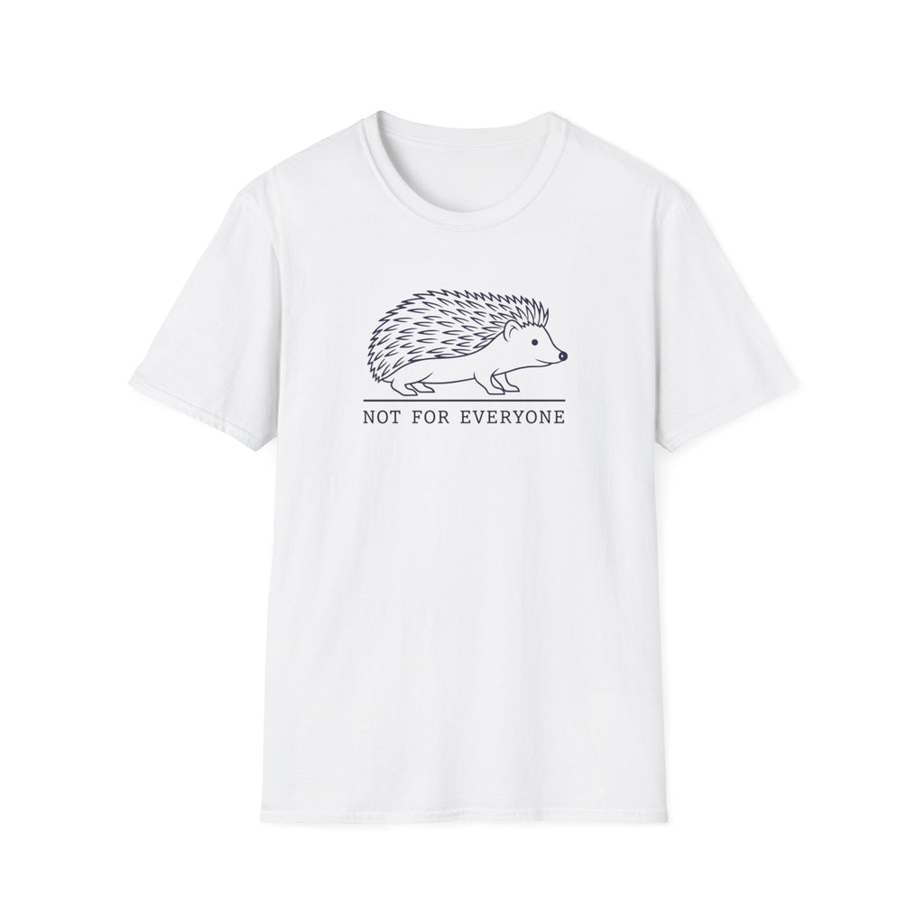 Not For Everyone Hedgehog T-Shirt