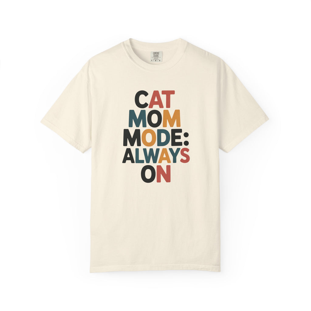 Cat Mom Mode Always On T-Shirt
