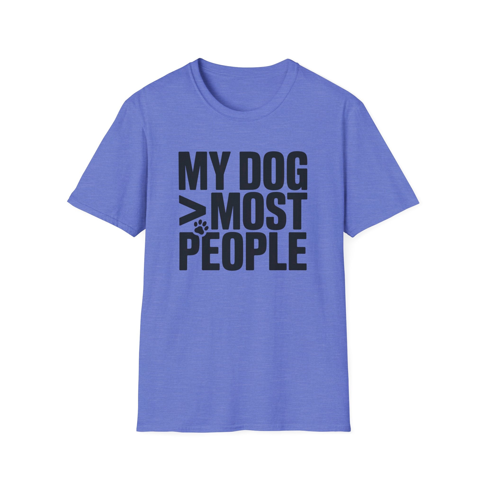 My Dog Over Most People T-Shirt