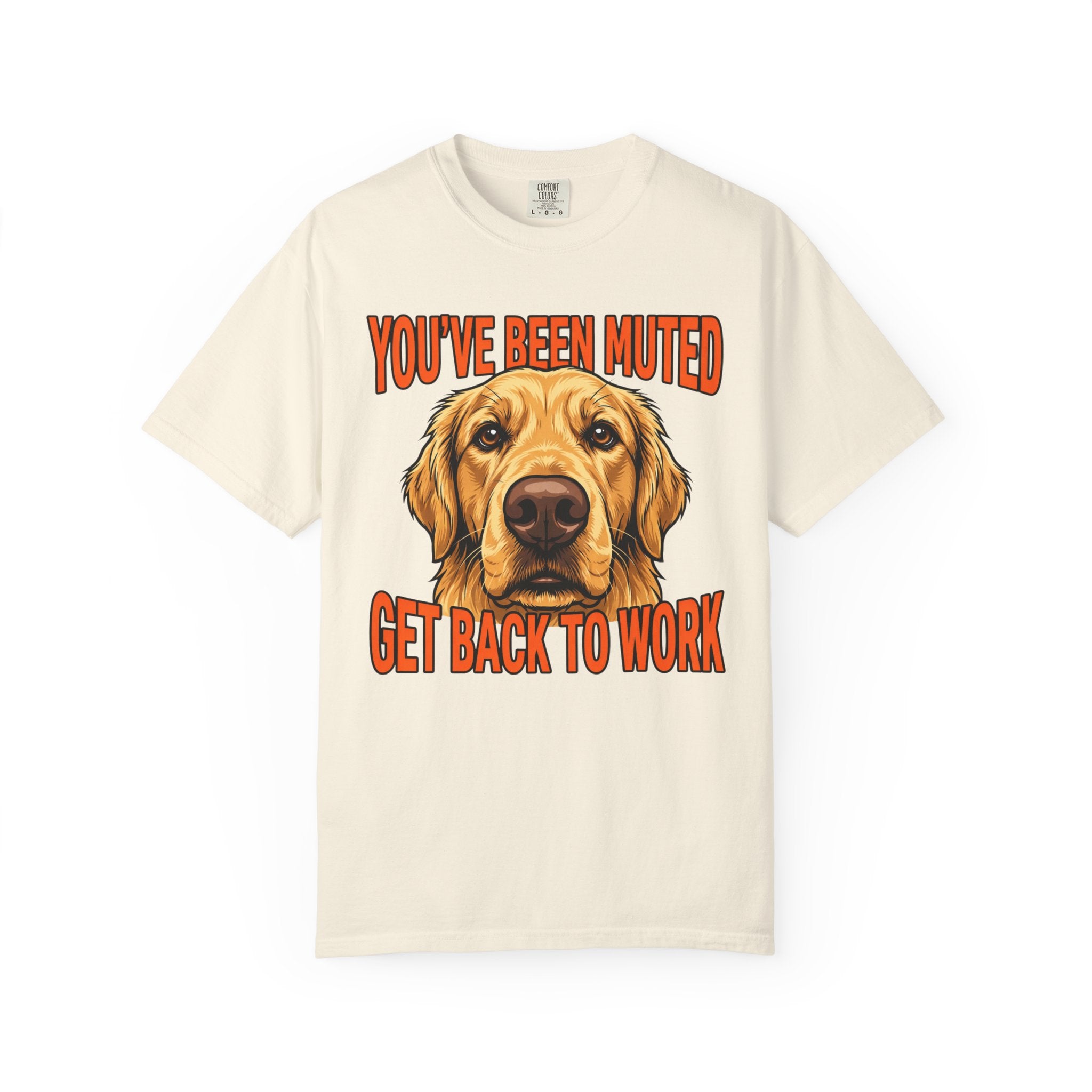 You’ve Been Muted Get Back to Work Golden Retriever T-Shirt
