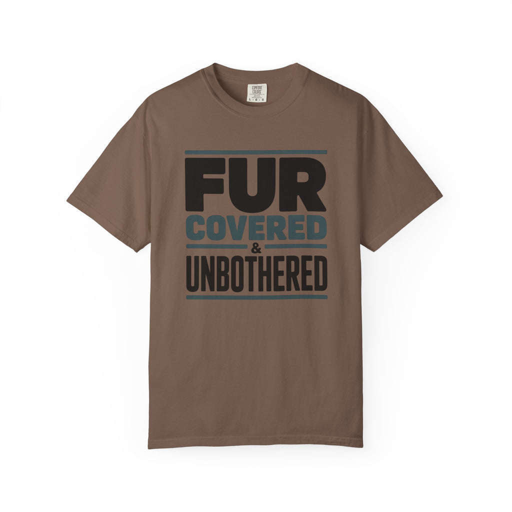 Fur Covered & Unbothered Pet T-Shirt