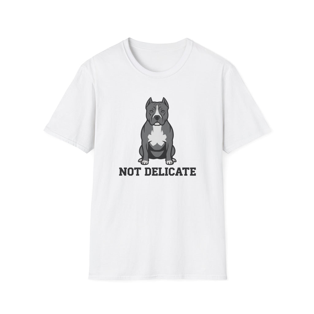 Not Delicate Dog T-Shirt