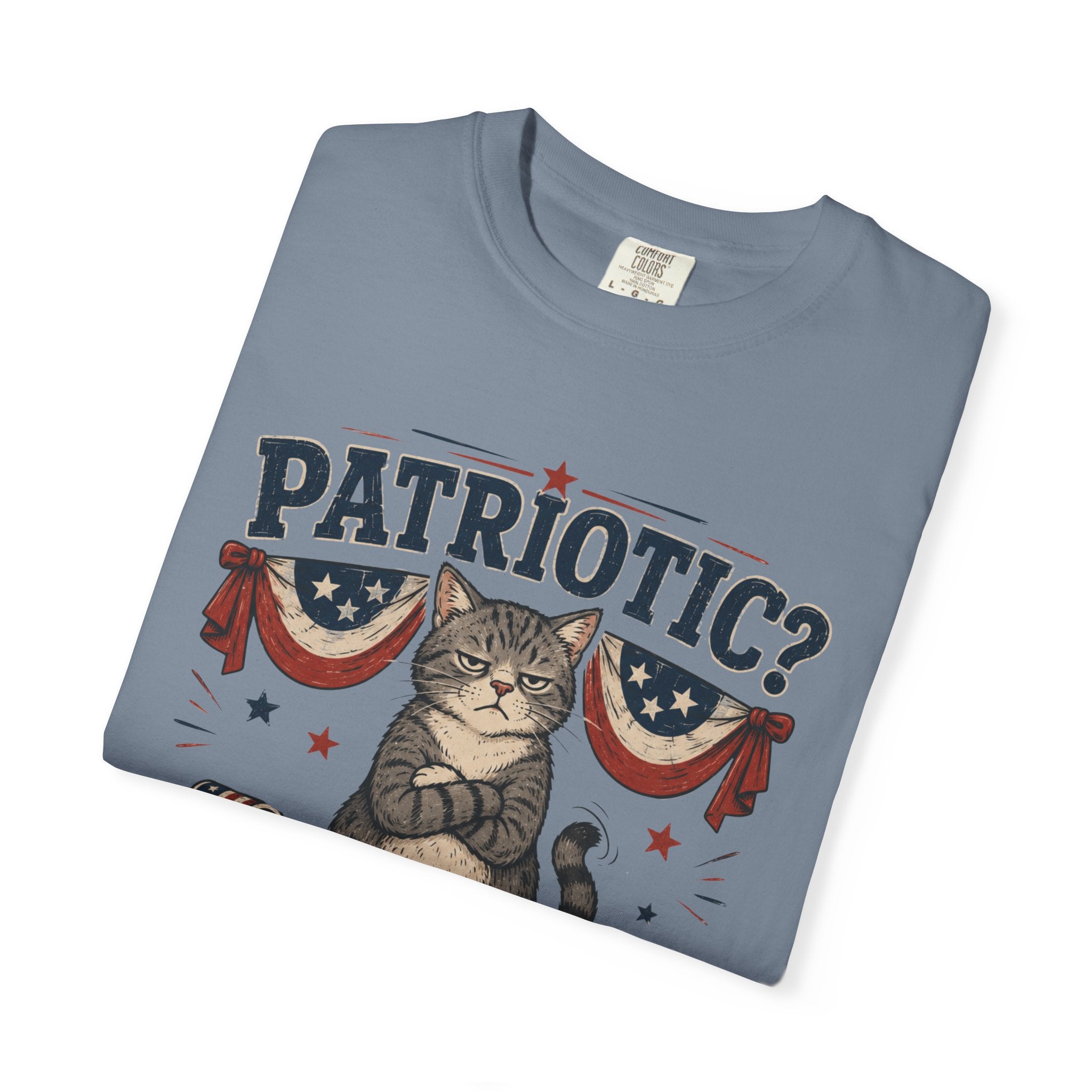 Patriotic Cat T-Shirt — “Patriotic? I Barely Tolerate This House”