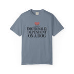 Emotionally Dependent On A Dog T-Shirt