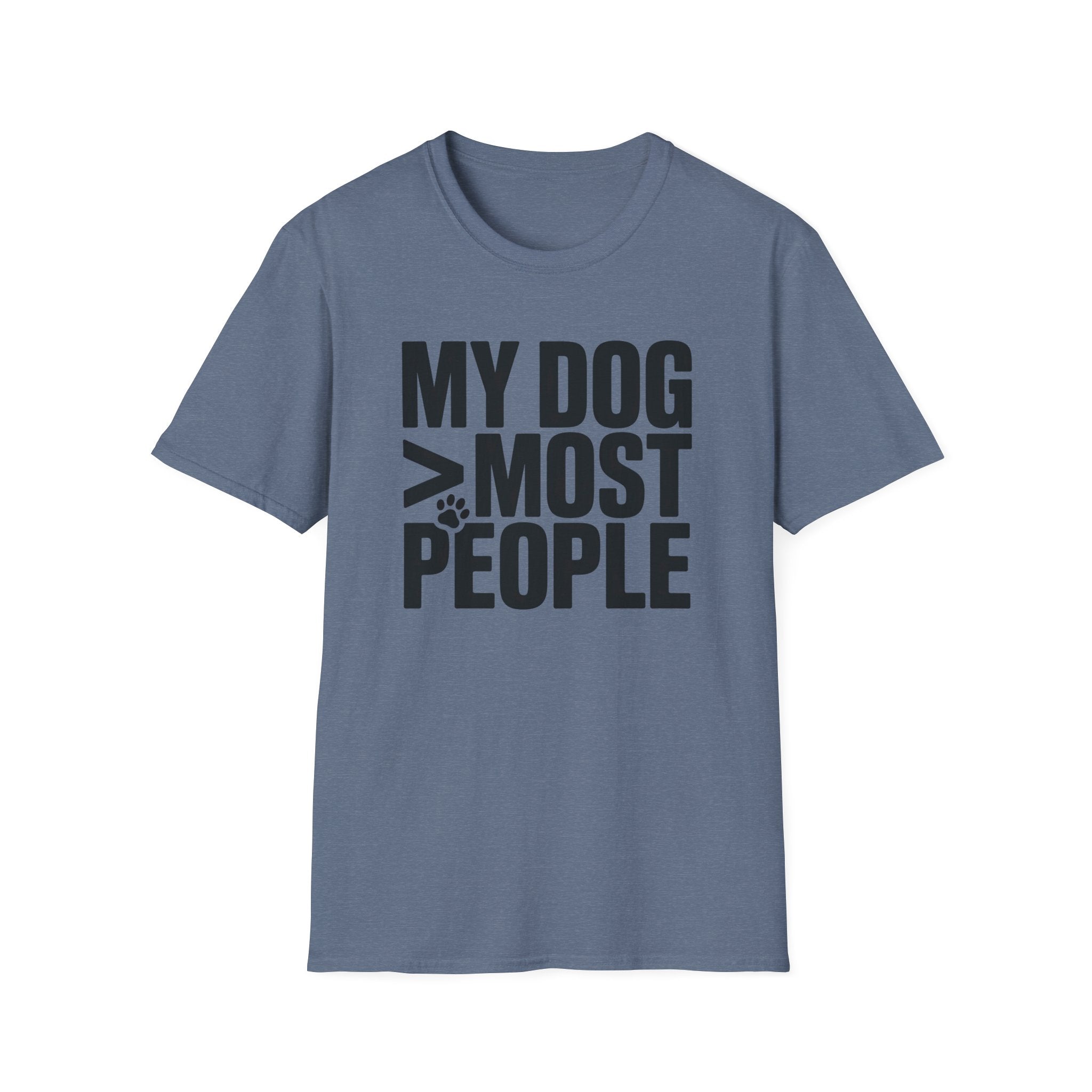 My Dog Over Most People T-Shirt
