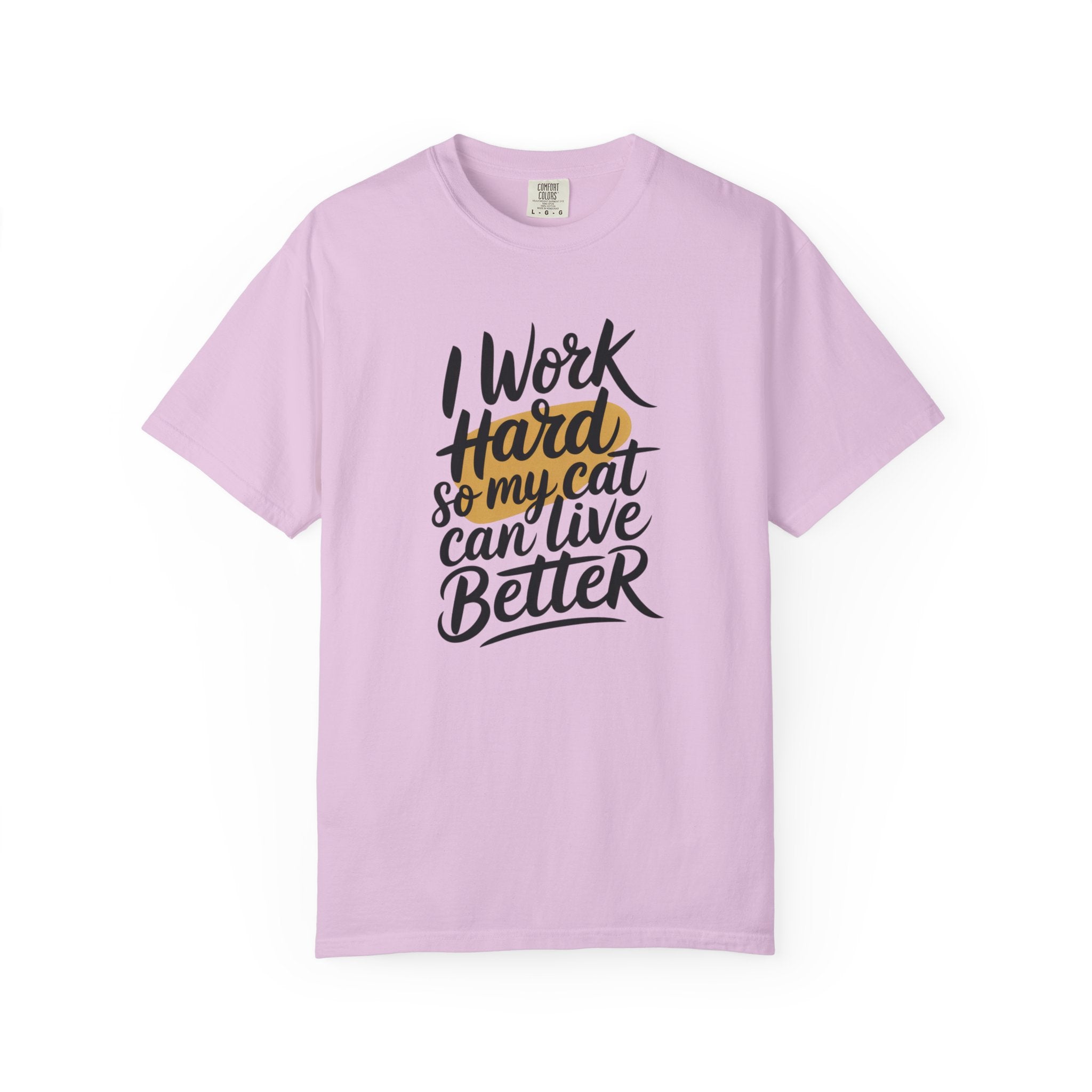 I Work Hard So My Cat Can Live Better T-Shirt