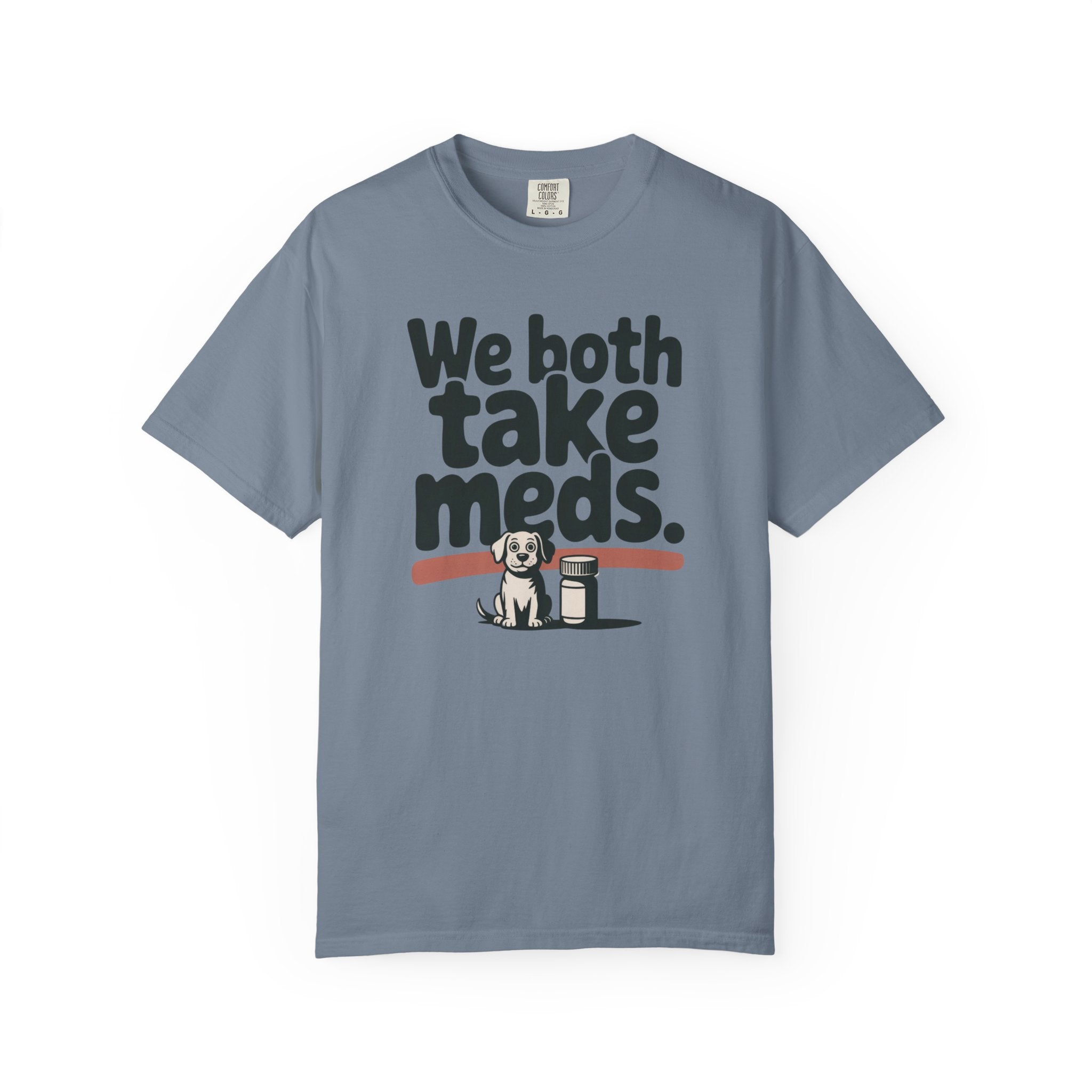 We Both Take Meds Dog T-Shirt