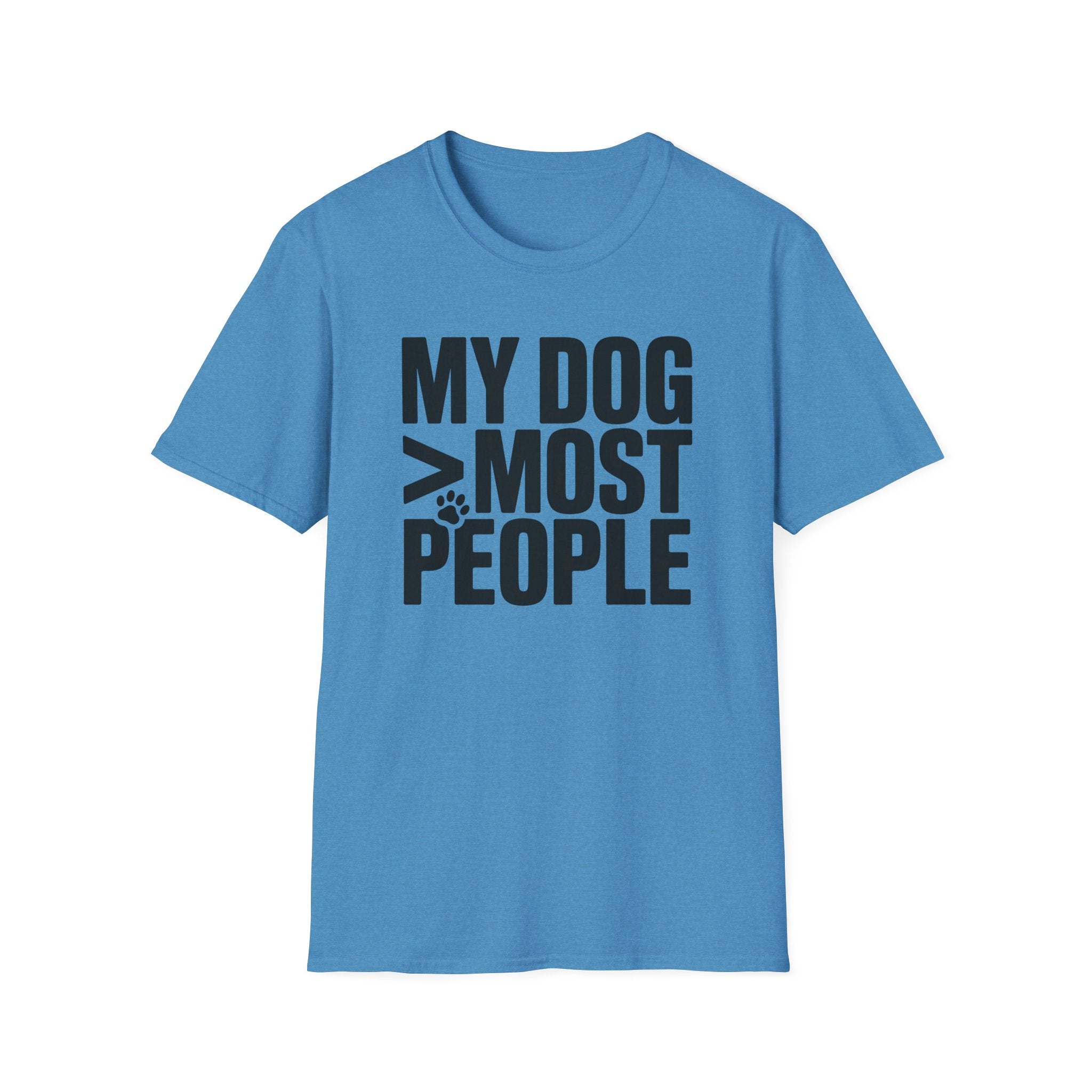 My Dog Over Most People T-Shirt