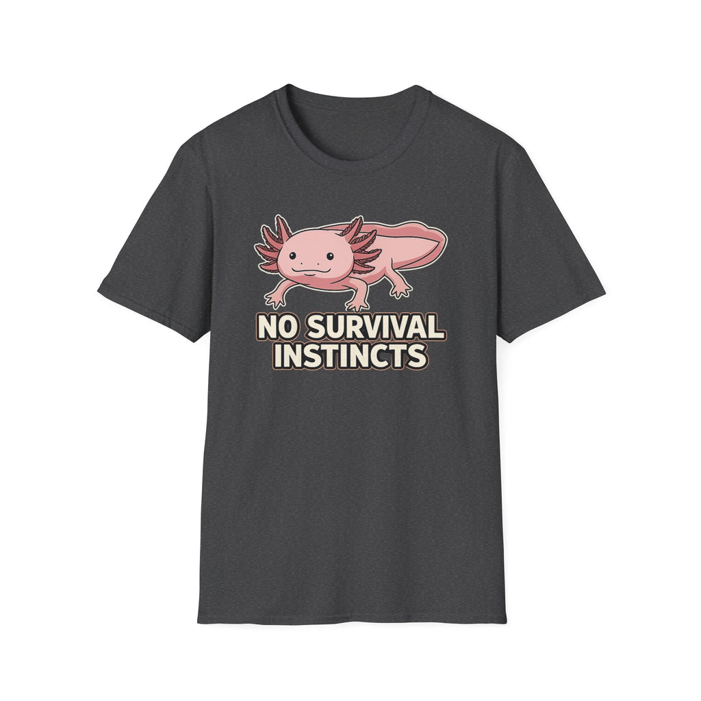 No Survival Instincts Axolotl T-Shirt