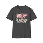 No Survival Instincts Axolotl T-Shirt