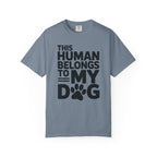 This Human Belongs to My Dog T-Shirt