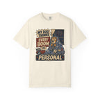 My Dog Thinks Every Boom Is Personal 4th of July Dog T-Shirt