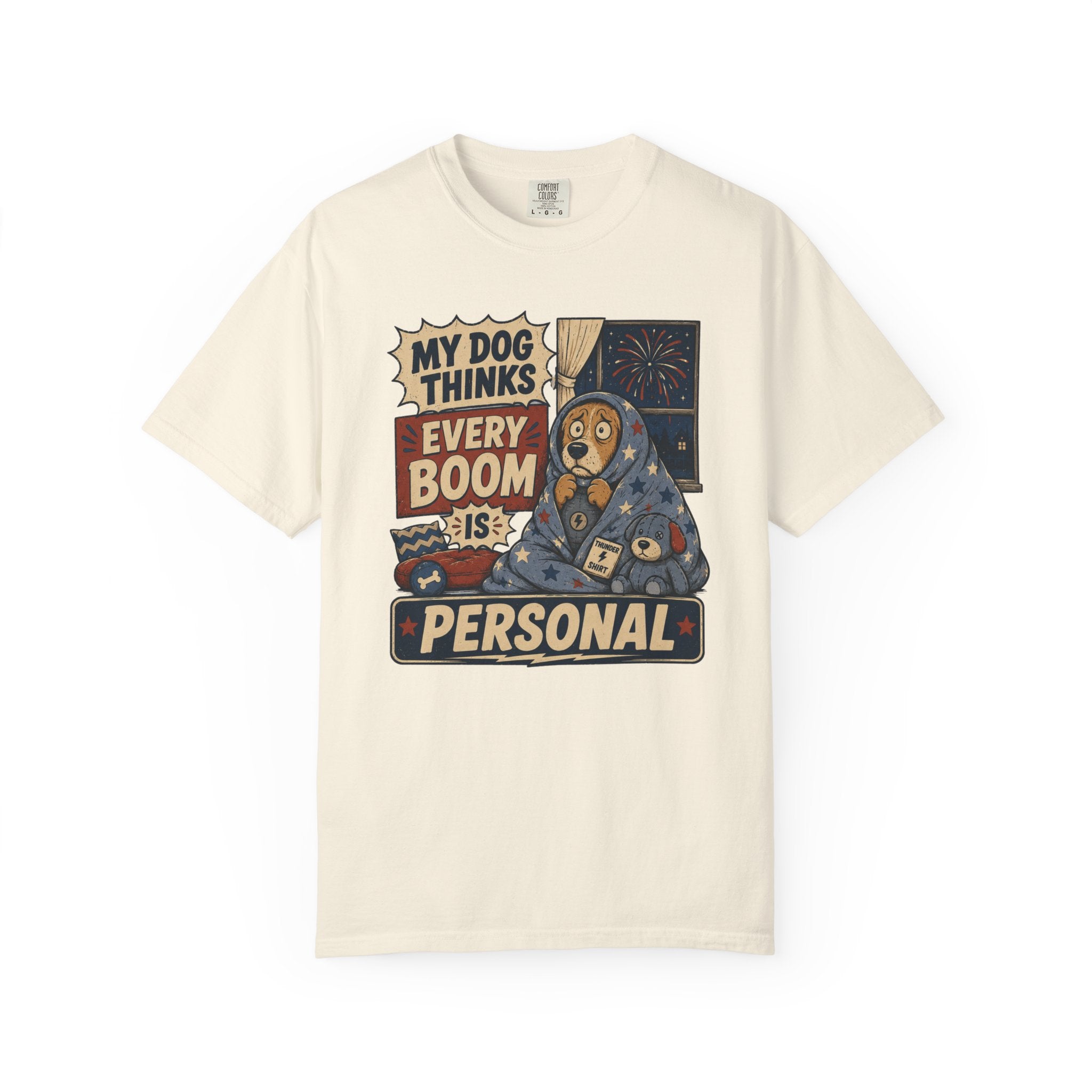 My Dog Thinks Every Boom Is Personal 4th of July Dog T-Shirt