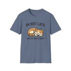 I'm Not Late The Cat Was Comfy T-Shirt
