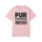 Fur Covered & Unbothered Pet T-Shirt