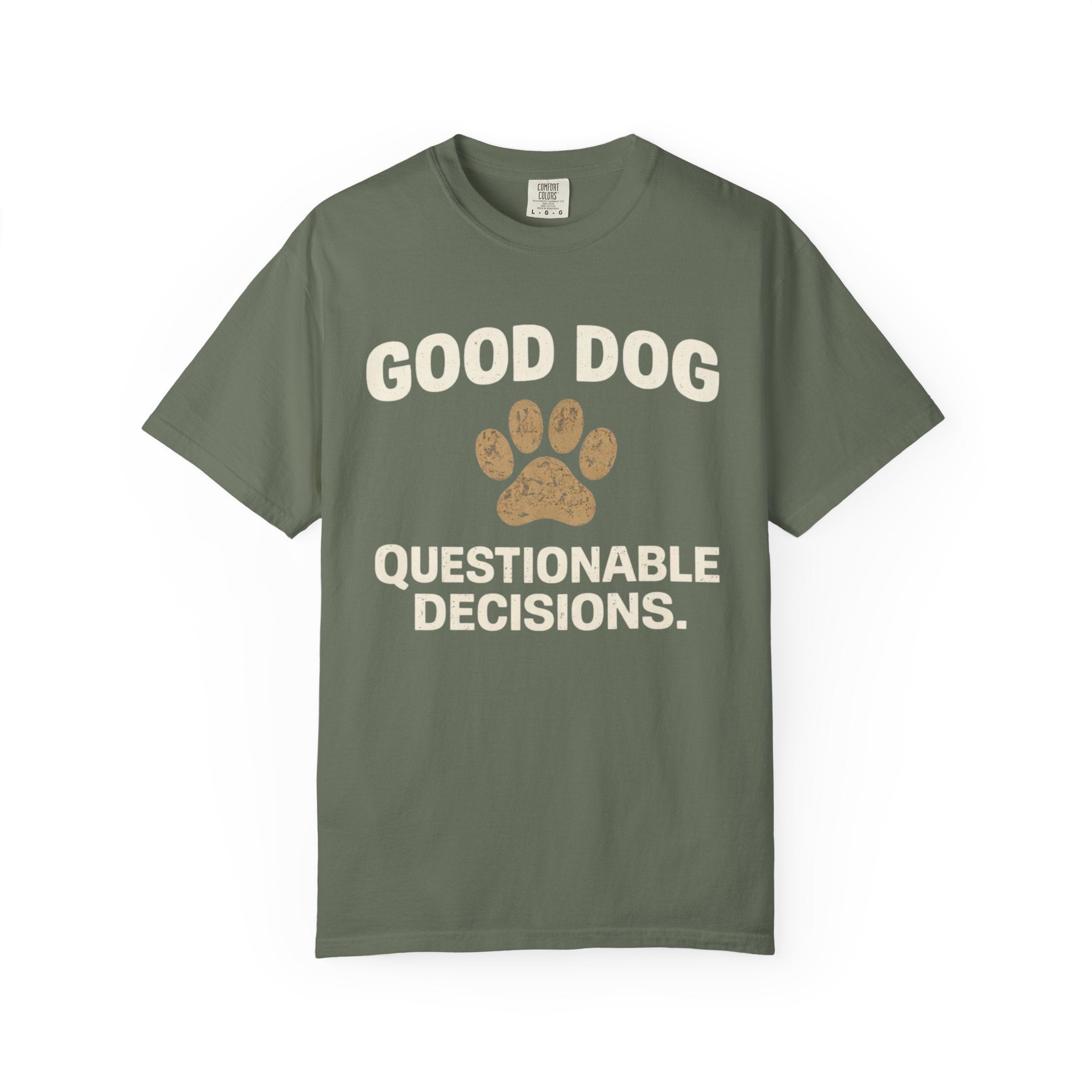 Good Dog Questionable Decisions T-Shirt