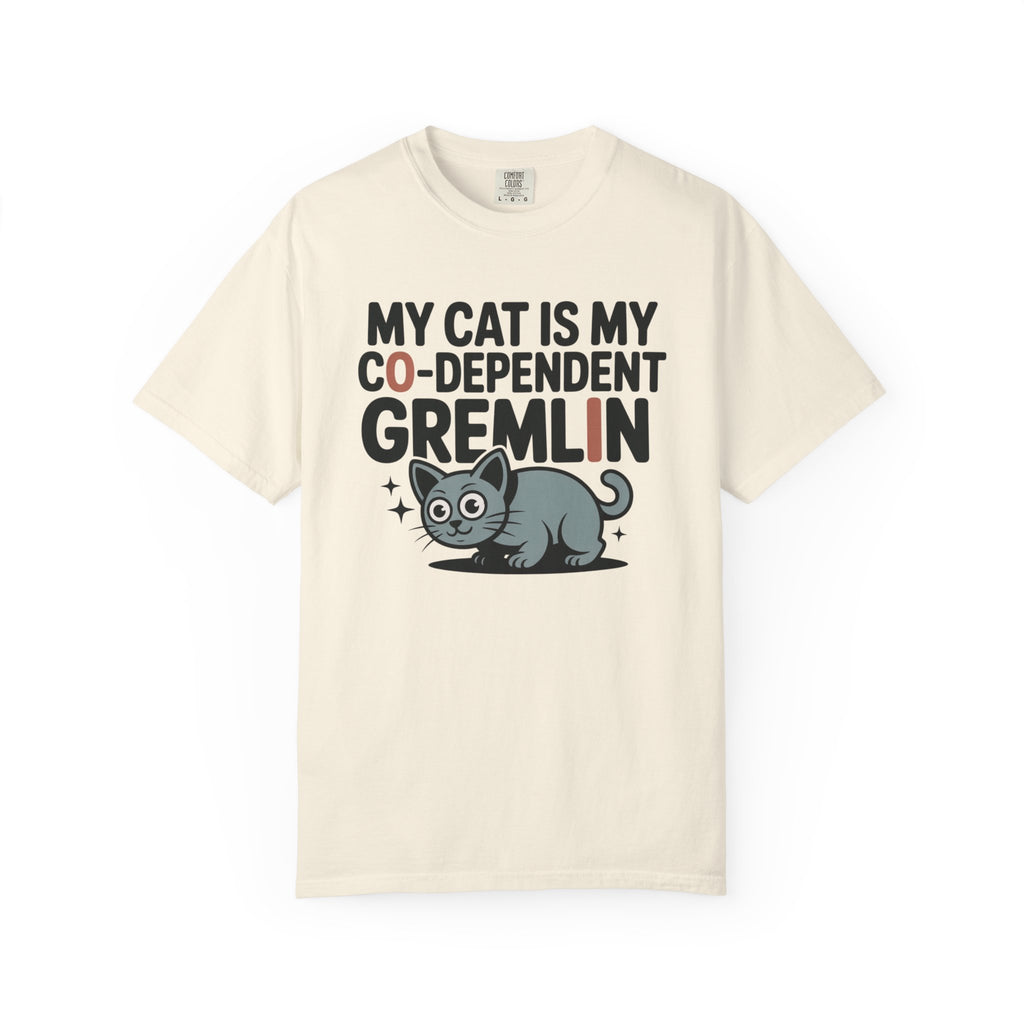 My Cat Is My Co-Dependent Gremlin T-Shirt