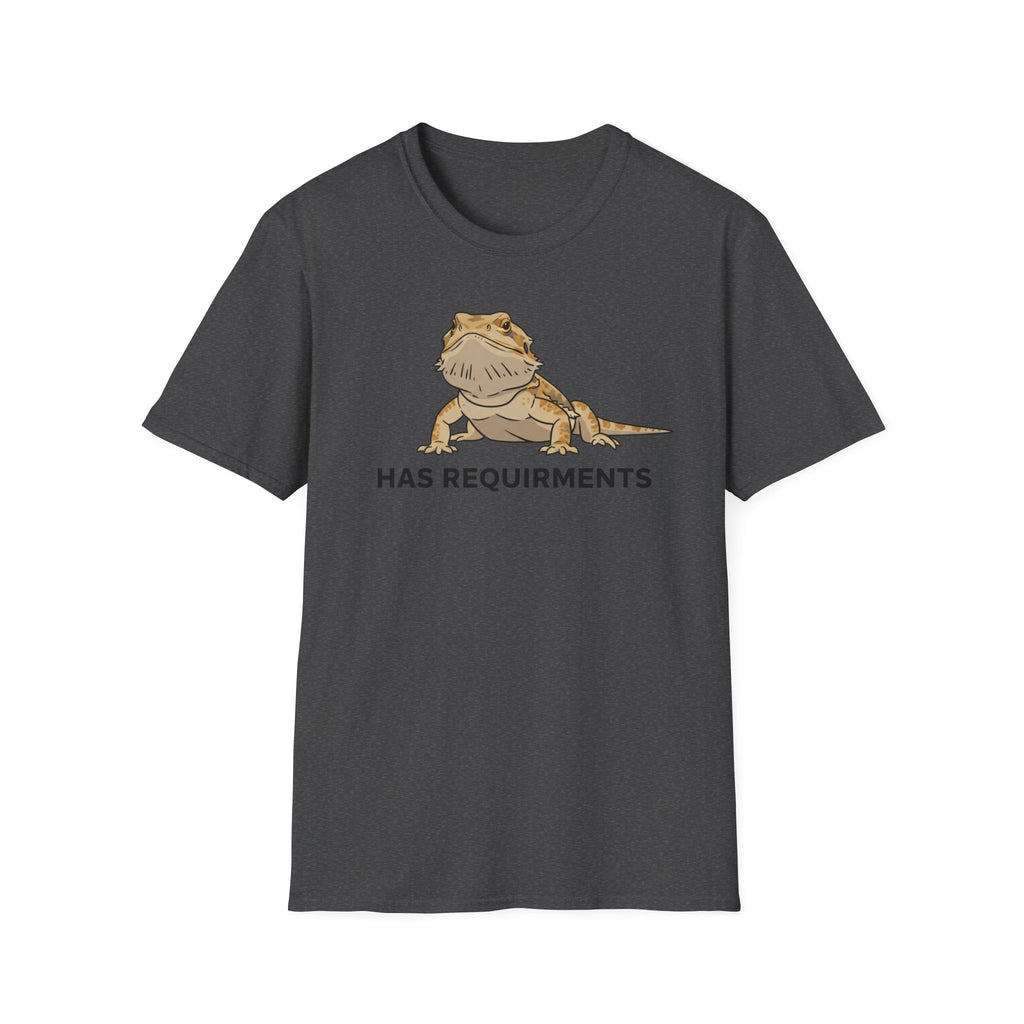 Has Requirements Bearded Dragon T-Shirt