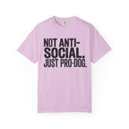 Not Anti-Social. Just Pro-Dog. T-Shirt
