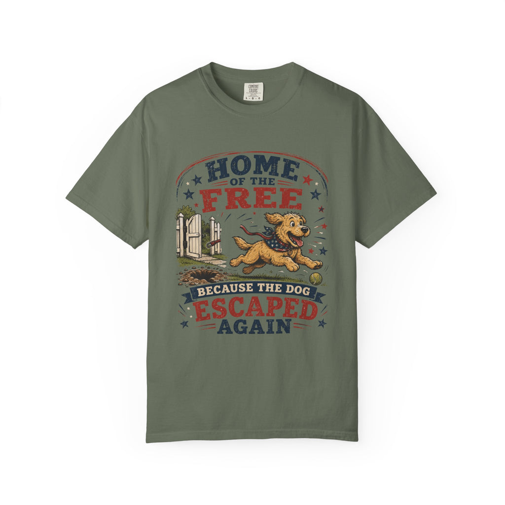 Home of the Free Because the Dog Escaped Again 4th of July T-Shirt - Patriotic Dog Graphic