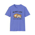 I'm Not Late The Cat Was Comfy T-Shirt