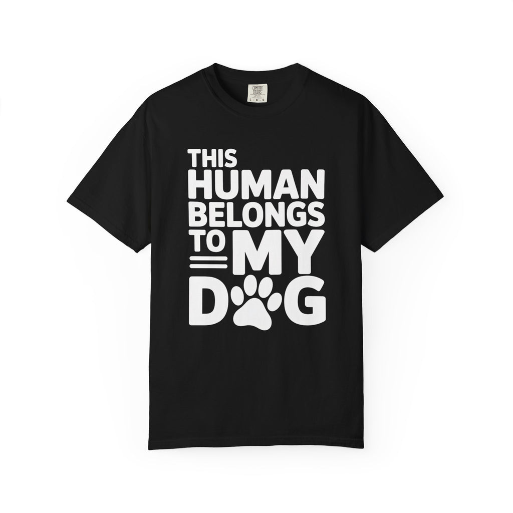 This Human Belongs to My Dog T-Shirt