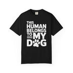 This Human Belongs to My Dog T-Shirt