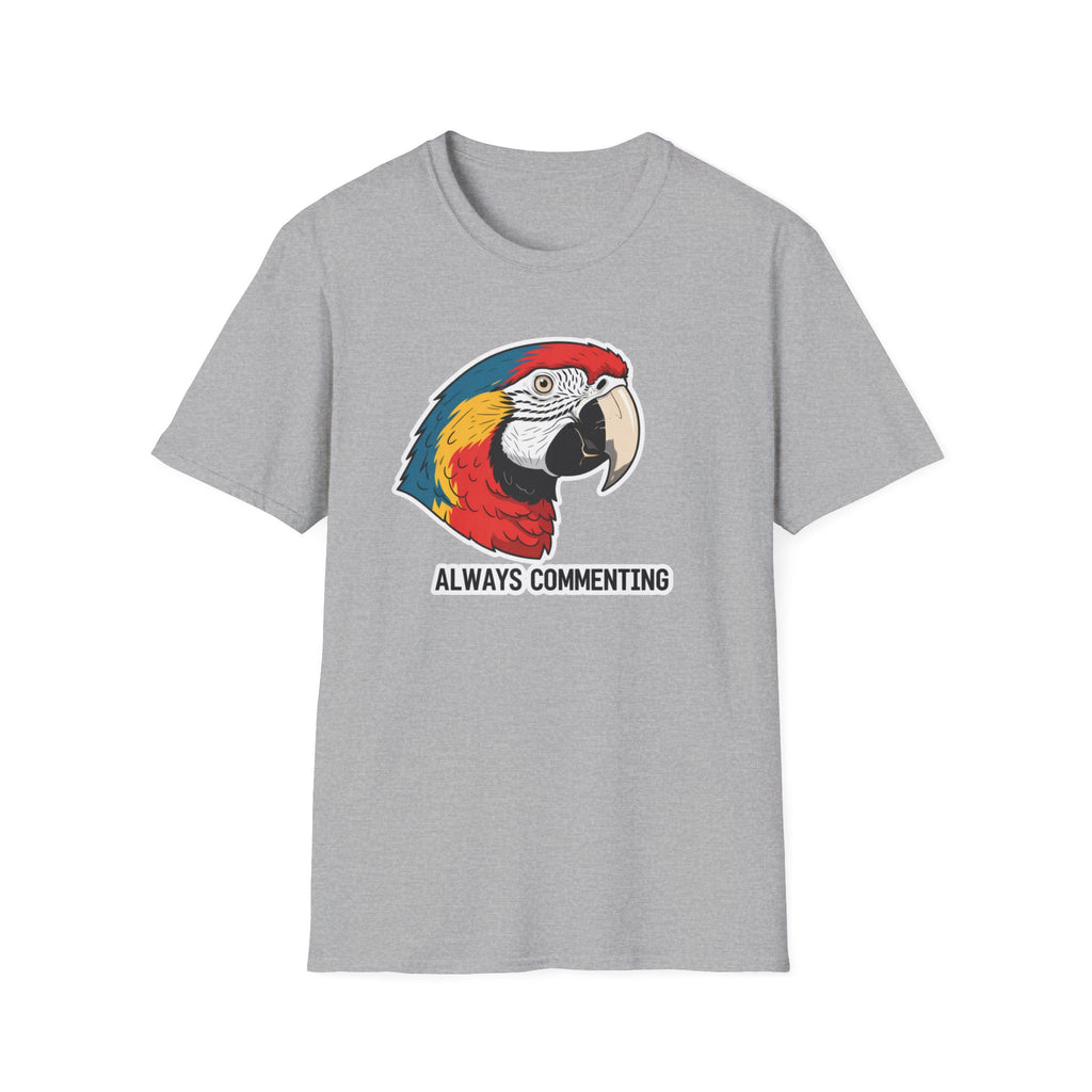 Always Commenting Parrot T-Shirt