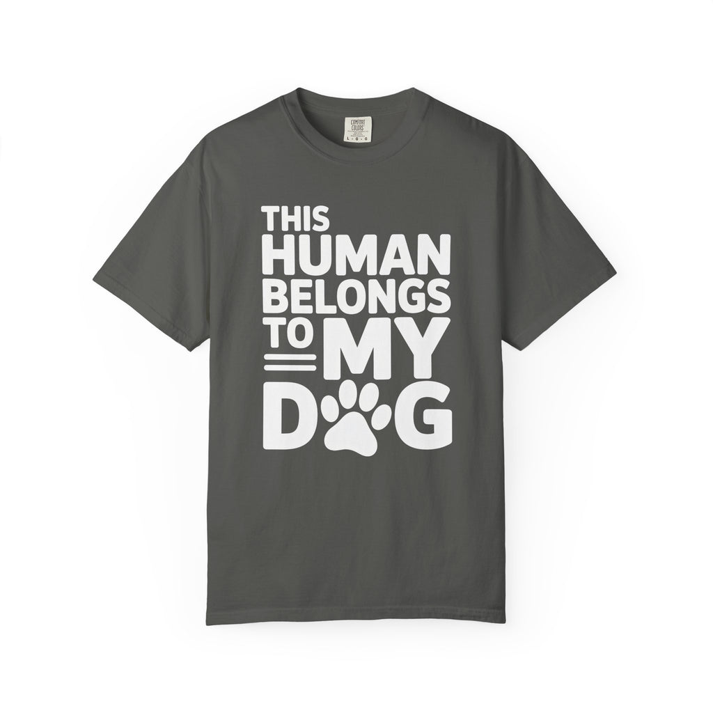 This Human Belongs to My Dog T-Shirt