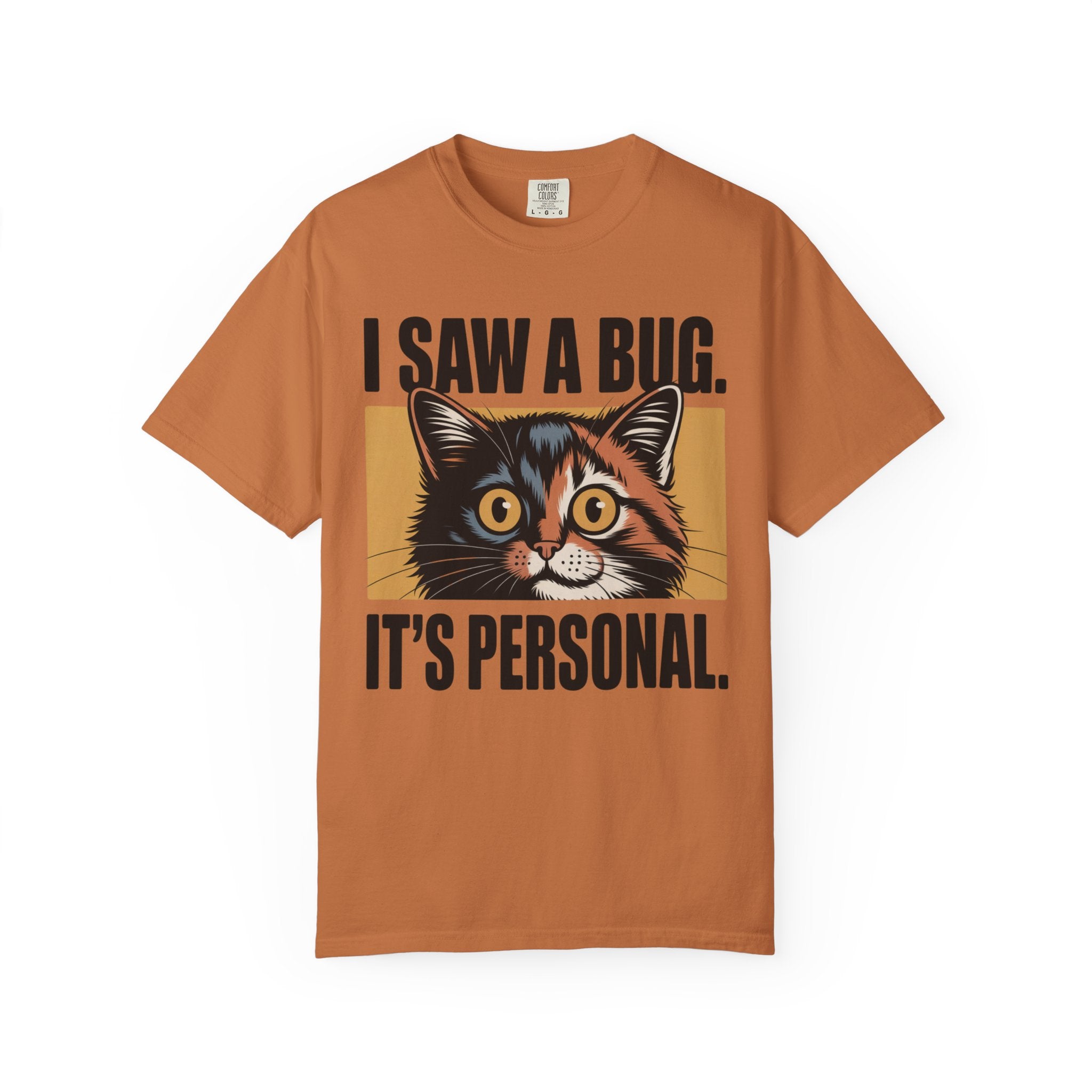 I Saw A Bug. It's Personal. Cat T-Shirt