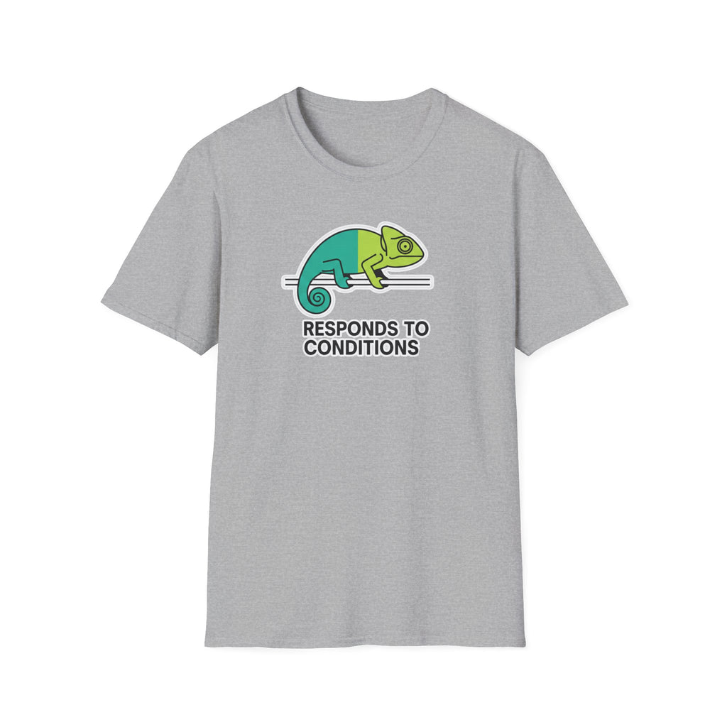 Responds to Conditions Chameleon T-Shirt