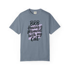 BRB Having A Moment With My Cat T-Shirt