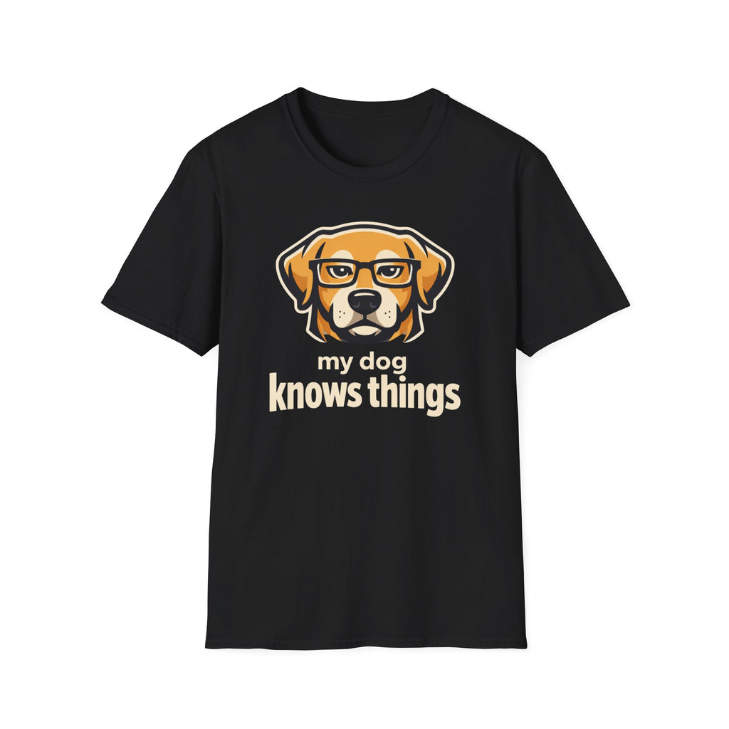 My Dog Knows Things T-Shirt
