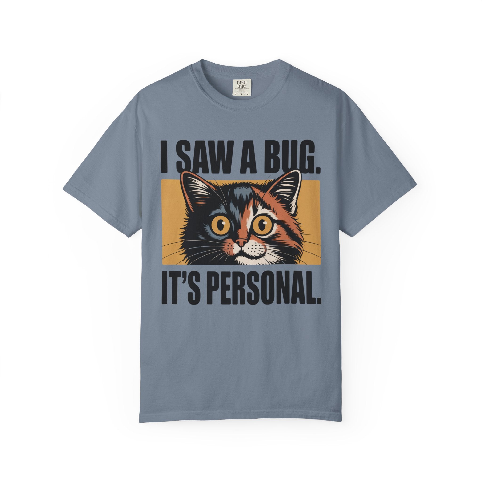 I Saw A Bug. It's Personal. Cat T-Shirt